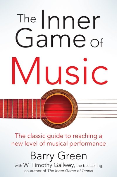 Cover for W Timothy Gallwey · The Inner Game of Music (Paperback Bog) [Main Market Ed. edition] (2015)