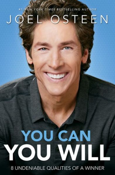 You Can, You Will: 8 Undeniable Qualities of a Winner - Joel Osteen - Książki - FaithWords - 9781455575725 - 4 sierpnia 2015