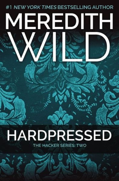 Cover for Meredith Wild · Hardpressed: The Hacker Series #2 - Hacker (Pocketbok) (2015)