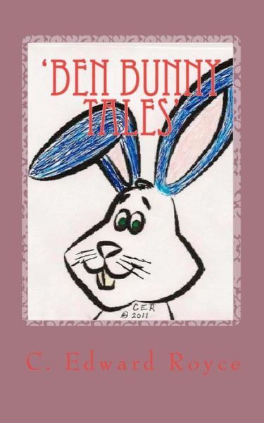 Cover for C Edward Royce · 'Ben Bunny Tales' (Paperback Book) (2011)