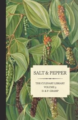 Salt & Pepper The King & Queen of Spice - D & P Gramp - Livres - Createspace Independent Publishing Platf - 9781461080725 - 21 novembre 2016