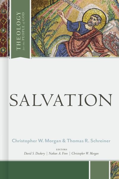 Salvation - Thomas R. Schreiner - Books - B&H Publishing Group - 9781462757725 - January 15, 2024