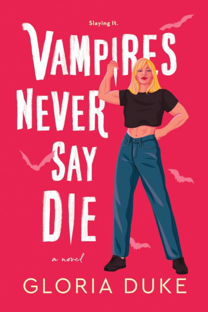 Cover for Gloria Duke · Vampires Never Say Die - Slaying It (Paperback Book) (2024)