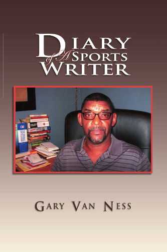 Cover for Gary Van Ness · Diary of a Sports Writer (Paperback Book) (2011)