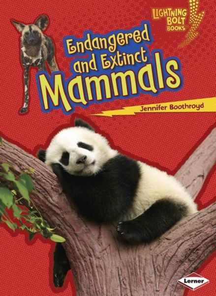 Cover for Jennifer Boothroyd · Endangered and Extinct Mammals - Lightning Bolt Books — Animals in Danger (Paperback Book) (2014)