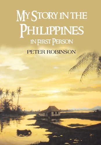 Cover for Peter Robinson · My Story in the Philippines in First Person (Hardcover Book) (2012)
