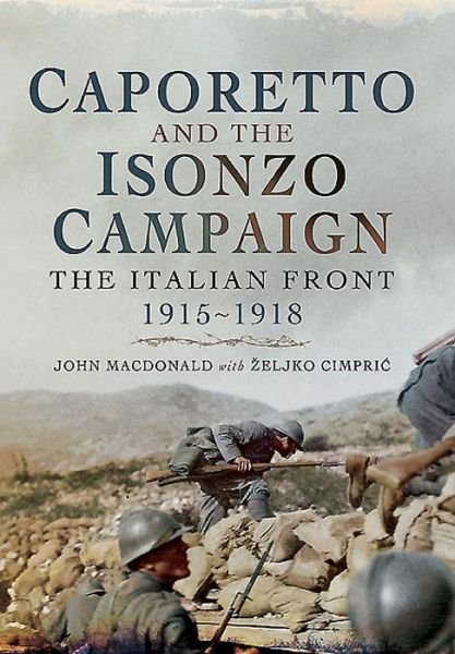 Cover for John MacDonald · Caporetto and the Isonzo Campaign: The Italian Front, 1915-1918 (Paperback Bog) (2015)