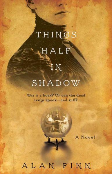 Things Half in Shadow - Alan Finn - Books - Gallery Books - 9781476761725 - December 30, 2014