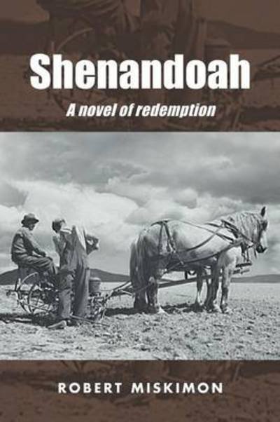 Cover for Robert Miskimon · Shenandoah: a Novel of Redemption (Paperback Book) (2012)