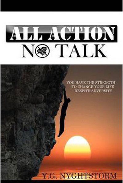 Cover for Y G Nyghtstorm · All Action, No Talk!: You Have the Strength to Change Your Life Despite Adversity (Paperback Book) (2012)