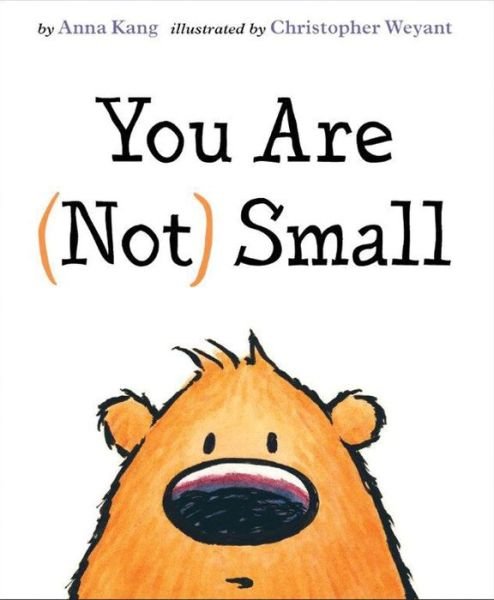 You Are Not Small - Anna Kang - Livros - BRILLIANCE PUBLISHING INC - 9781477847725 - 5 de agosto de 2014
