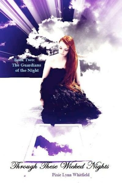Cover for Pixie Lynn Whitfield · Through These Wicked Nights (The Guardians of the Night) (Paperback Bog) (2013)