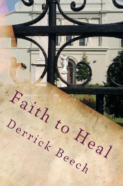 Cover for Derrick Beech · Faith to Heal (Paperback Bog) (2013)