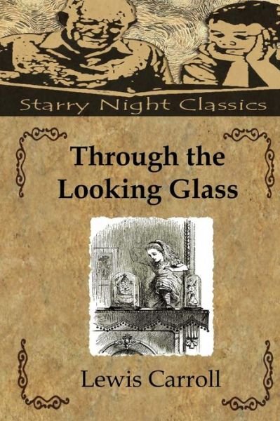 Through the Looking Glass - Lewis Carroll - Livres - Createspace - 9781481880725 - 31 décembre 2012