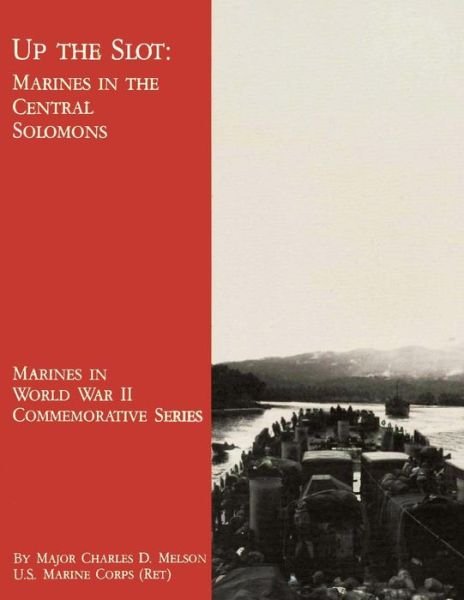 Cover for Maj Charles D Melson Usmc-r · Up the Slot: Marines in the Central Solomons (Pocketbok) (2013)