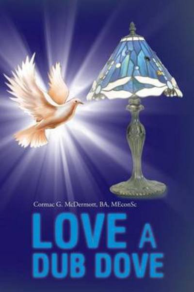 Cover for Mcdermott, Ba Meconsc, Cormac G. · Love a Dub Dove (Paperback Book) (2014)