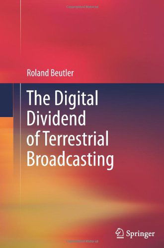 Cover for Roland Beutler · The Digital Dividend of Terrestrial Broadcasting (Paperback Book) [2012 edition] (2014)