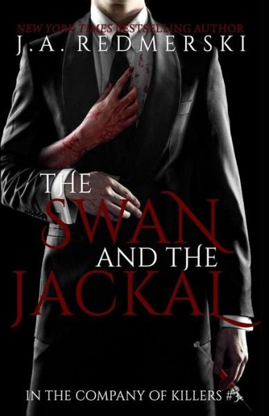 Cover for J A Redmerski · The Swan and the Jackal - In the Company of Killers (Taschenbuch) (2014)