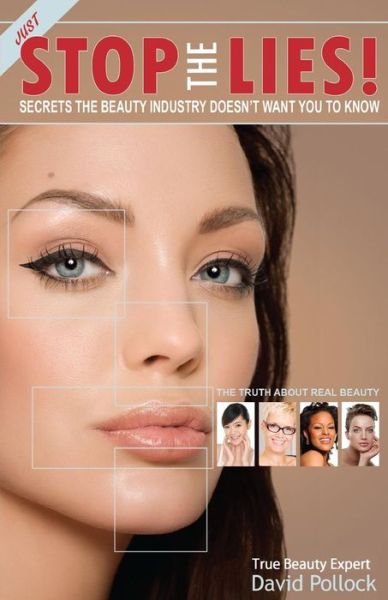 Cover for David Pollock · Just Stop the Lies!: Secrets the Beauty Industry Doesn't Want You to Know (Paperback Book) (2014)