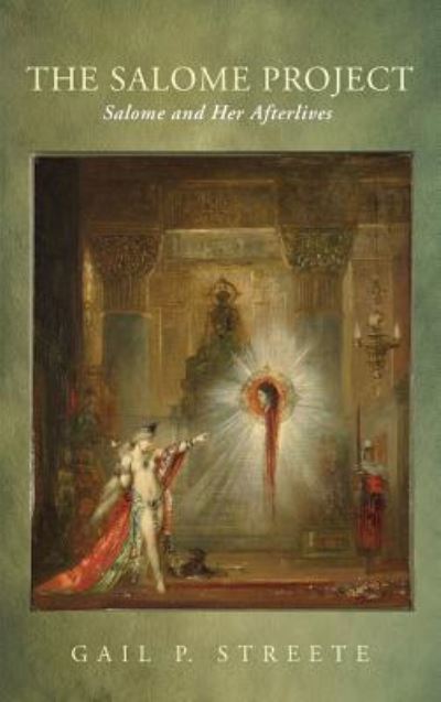Cover for Gail P Streete · The Salome Project (Hardcover Book) (2018)
