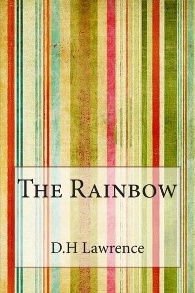 The Rainbow - D H Lawrence - Bøker - Createspace - 9781499106725 - 11. april 2014