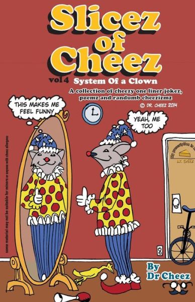 Slicez of Cheez Vol4 - Dr Cheez - Books - Createspace - 9781500916725 - September 2, 2014