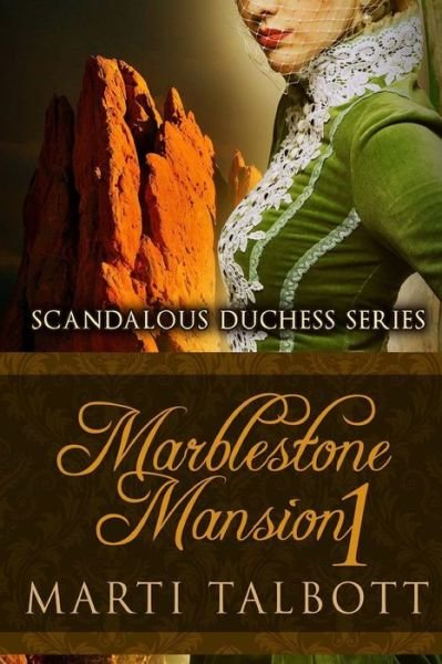 Cover for Marti Talbott · Marblestone Mansion Book 1: Scandalous Duchess Series (Paperback Bog) (2014)