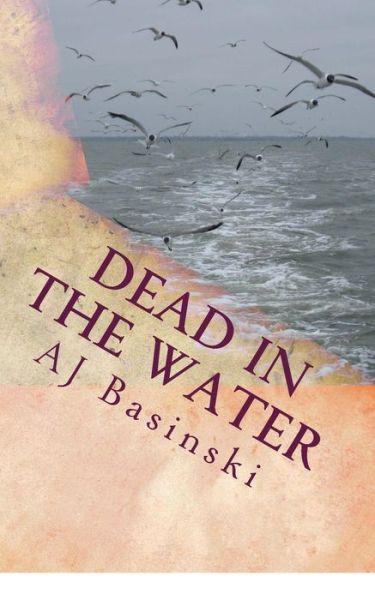 Cover for A J Basinski · Dead in the Water (Paperback Book) (2015)