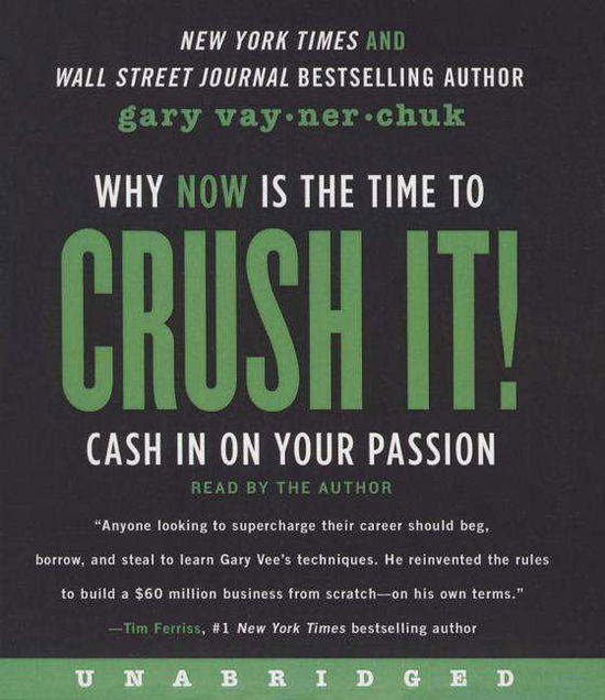 Cover for Gary Vaynerchuk · Crush It!: Why Now is the Time to Cash in on Your Passion (CD) (2015)