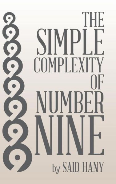 Cover for Said Hany · The Simple Complexity of Number Nine (Hardcover Book) (2015)