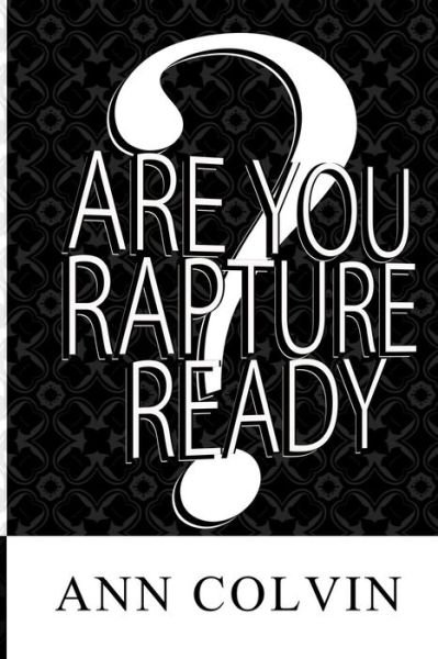 Ann Colvin · Are You Rapture Ready? (Paperback Book) (2015)
