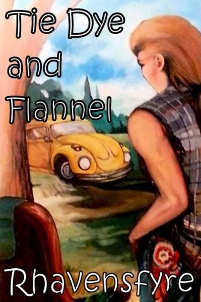 Cover for Rhavensfyre · Tie Dye and Flannel (Paperback Bog) (2015)