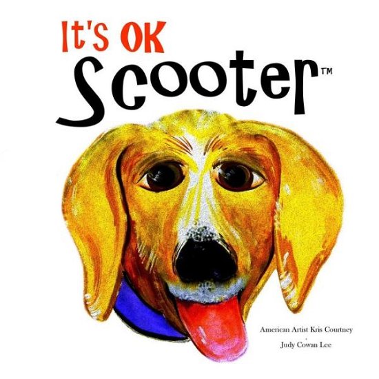 Cover for Kris Courtney · It's Ok Scooter: Children's Book (Paperback Bog) (2015)