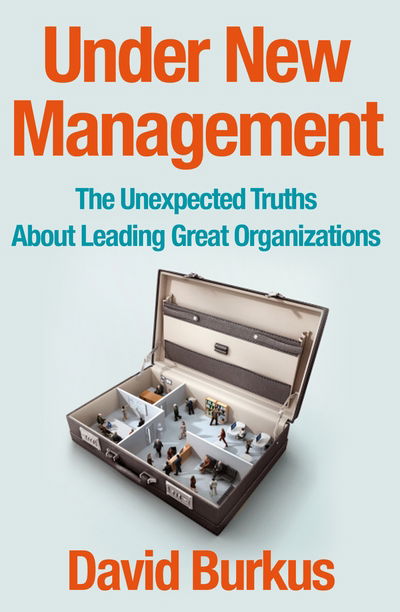 Cover for David Burkus · Under New Management: How Leading Organisations Are Upending Business as Usual (Paperback Book) [Main Market Ed. edition] (2016)