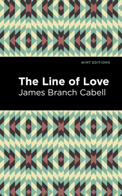 Cover for James Branch Cabell · The Line of Love - Mint Editions (Paperback Book) (2021)