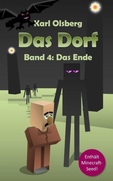 Cover for Karl Olsberg · Das Dorf Band 4: Das Ende (Pocketbok) (2015)