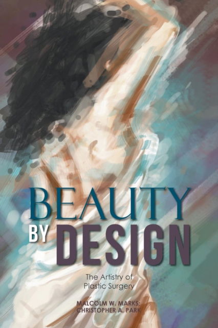 Cover for Malcolm  W. Marks · Beauty By Design (Paperback Book) (2016)