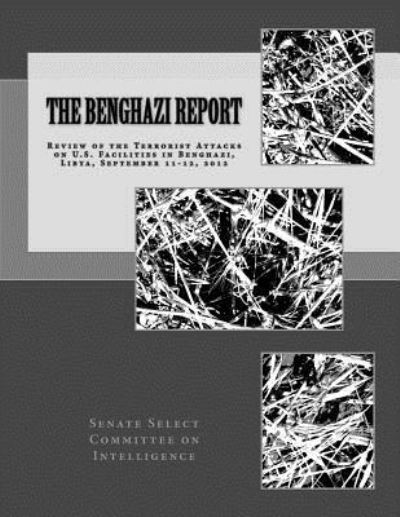 Cover for Senate Select Committee on Intelligence · The Benghazi Report (Paperback Book) (2015)