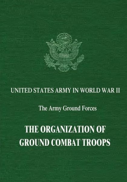 Cover for Bell I Wiley · The Organization of Ground Combat Troops (Paperback Bog) (2015)