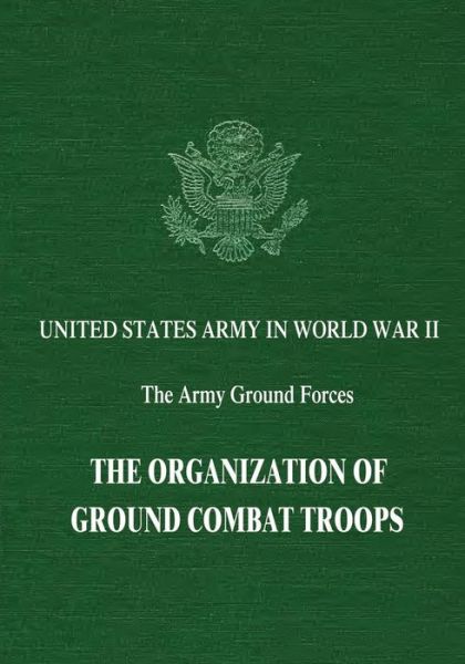 Cover for Bell I Wiley · The Organization of Ground Combat Troops (Paperback Bog) (2015)