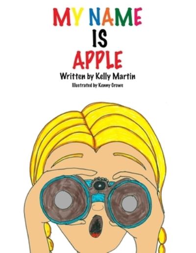 Cover for Kelly Martin · My Name Is Apple (Paperback Book) (2015)