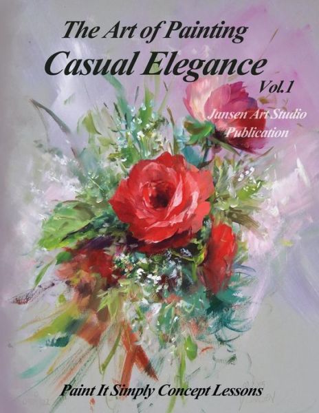 Cover for Jansen Art Studio · The Art of Painting Casual Elegance (Paperback Book) (2015)