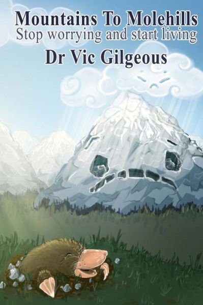Cover for Vic Gilgeous · Mountains to Molehills (Paperback Bog) (2017)
