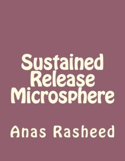 Cover for Anas Rasheed · Sustained Release Microsphere (Paperback Book) (2015)