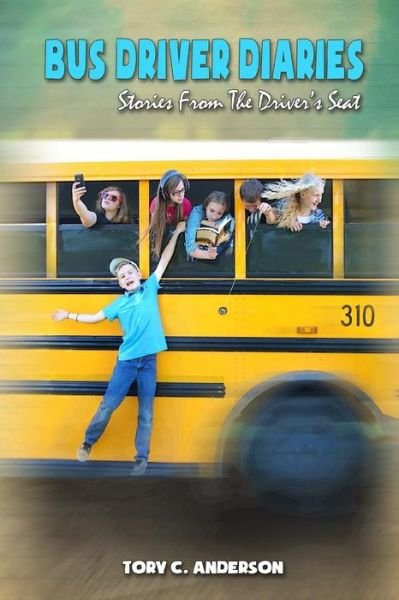 Cover for Tory C Anderson · Bus Driver Diaries (Paperback Bog) (2016)