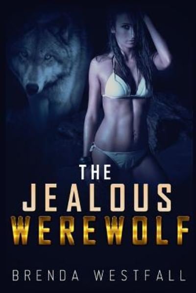 Cover for Brenda Westfall · The Jealous Werewolf (Paperback Book) (2015)
