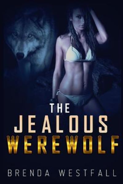 Cover for Brenda Westfall · The Jealous Werewolf (Pocketbok) (2015)