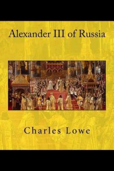 Cover for Charles Lowe · Alexander III of Russia (Paperback Book) (2015)