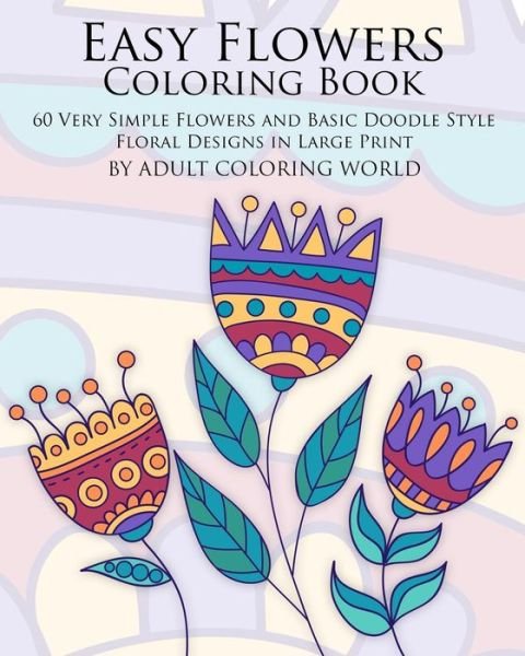Cover for Adult Coloring World · Easy Flowers Coloring Book (Pocketbok) (2016)
