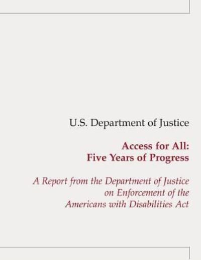 Access for All - U S Department of Justice - Kirjat - Createspace Independent Publishing Platf - 9781523971725 - keskiviikko 10. helmikuuta 2016